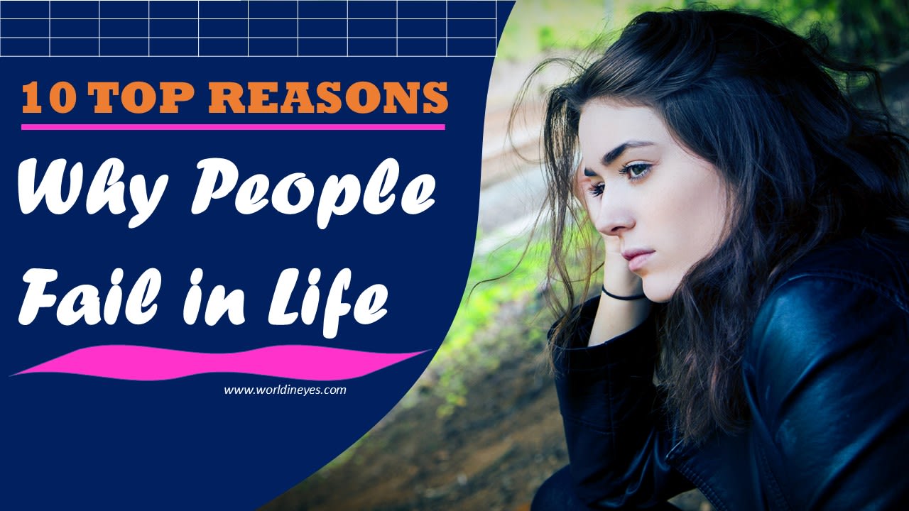 10 Top Reasons Why People Fail in Life