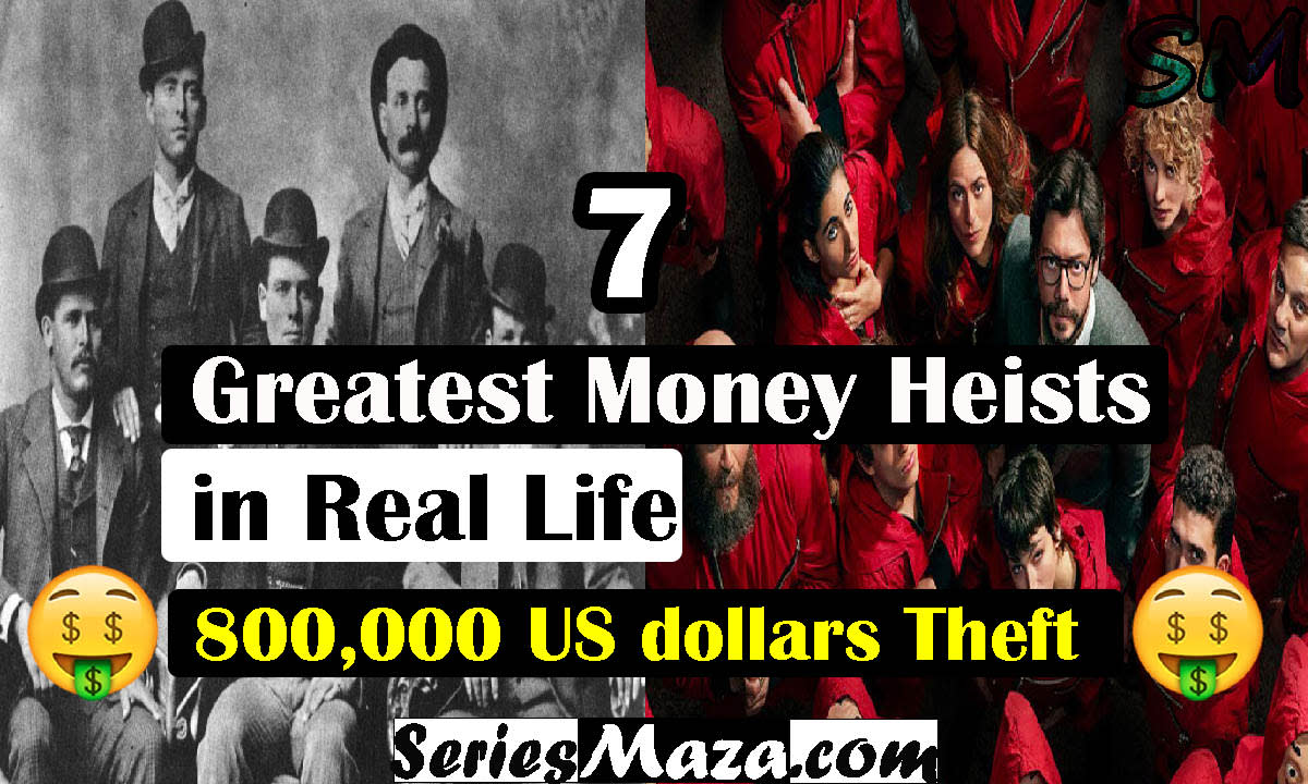 7 Greatest Money Heists in Real Life -