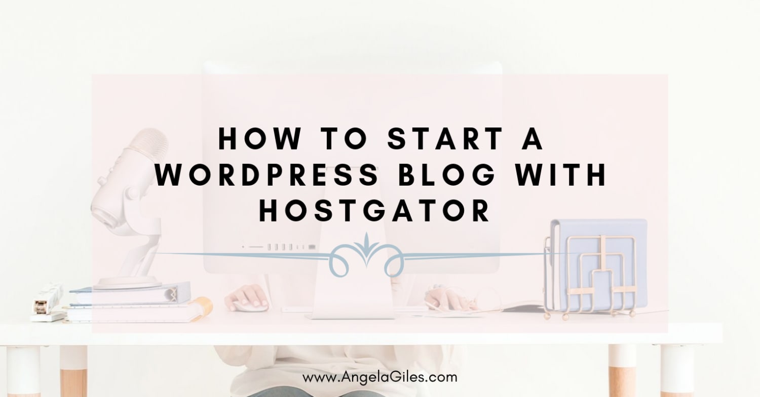 How To Start A Wordpress Blog With Hostgator