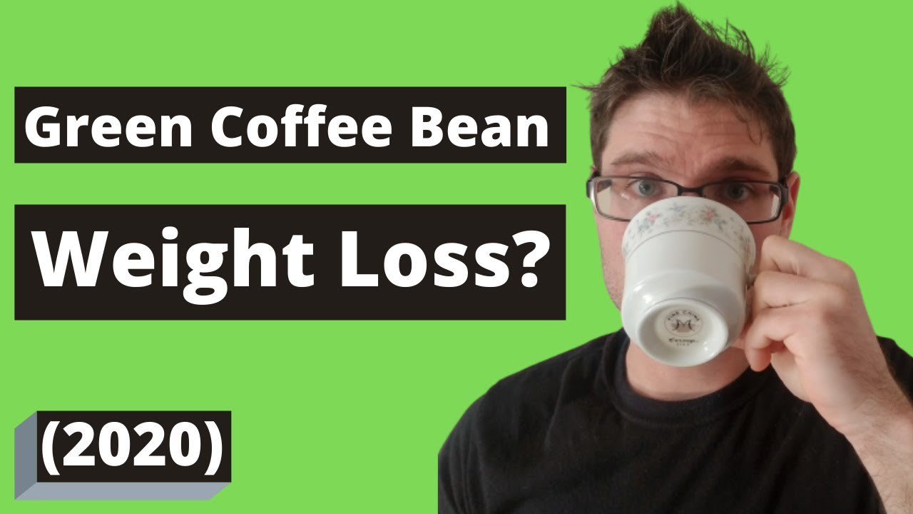 Green Coffee Bean Extract for Weight Loss (2020)