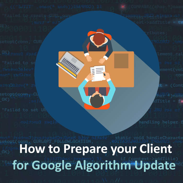 How to Prepare your Client for Google Algorithm Update