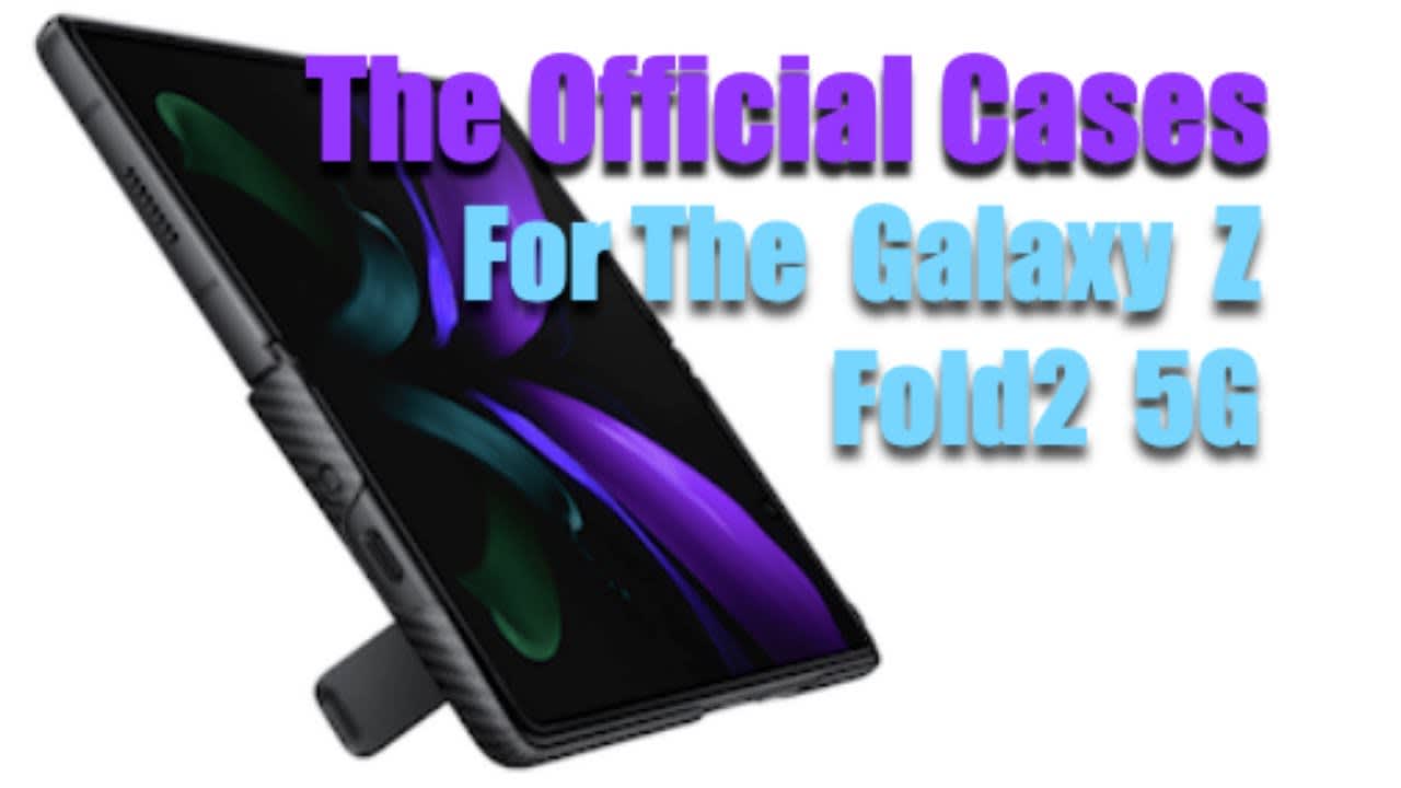 The Official Cases For The Galaxy Z Fold2 5G!
