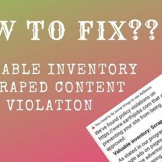 Fix Valuable Inventory Scraped Content Adsense Policy Violation