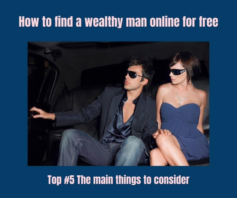 How to find a wealthy man online for free