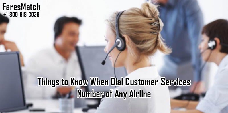 Things to Know When Dial Customer Services Number of Any Airline