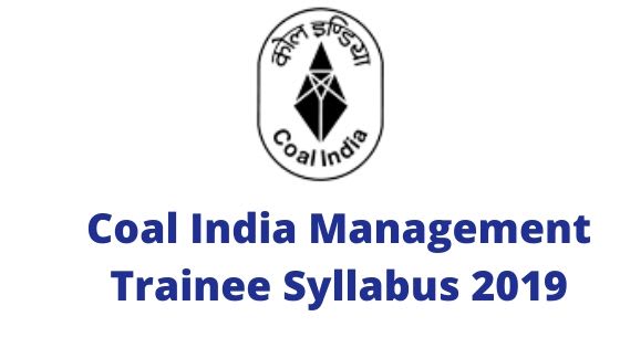 Coal India Limited, Exam Syllabus 2019