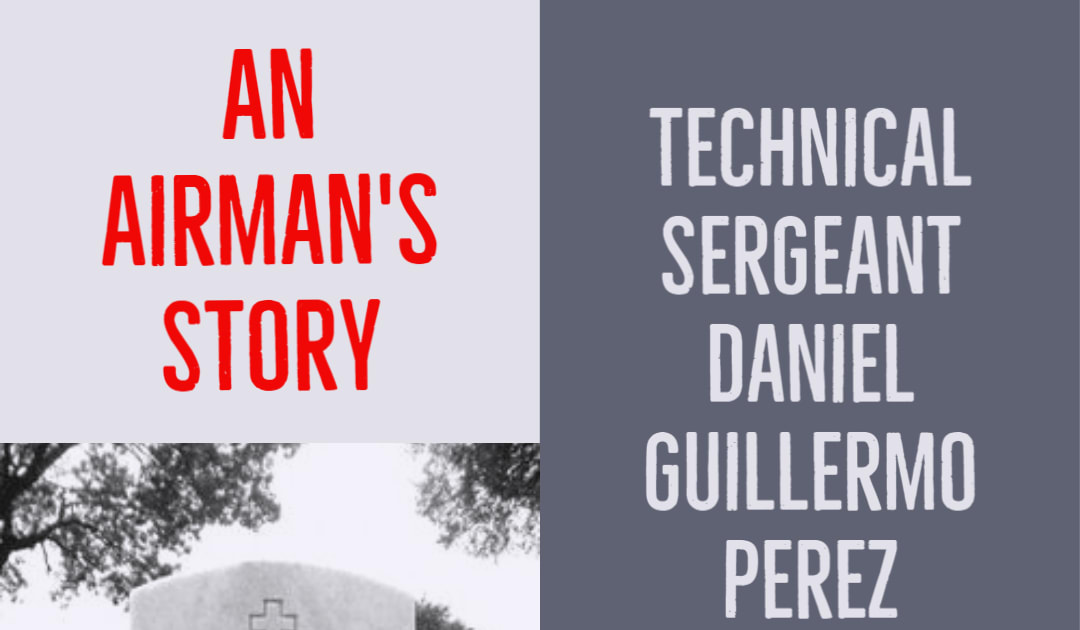 An Airman's Story: Technical Sergeant Daniel Guillermo Perez
