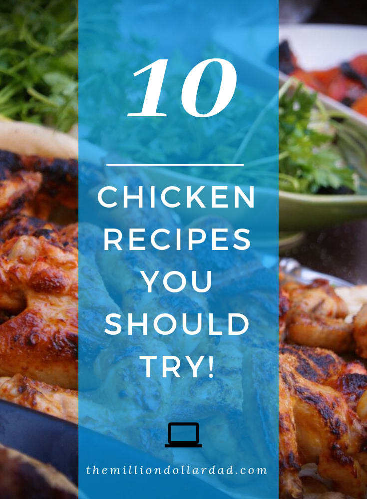 10 Chicken Recipes You Should Try