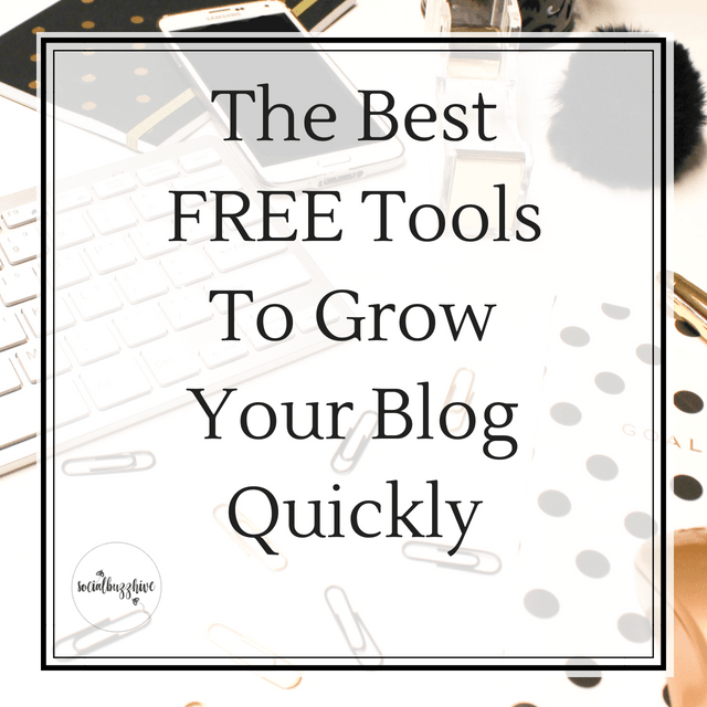 The Best FREE Tools to Grow Your Blog Quickly