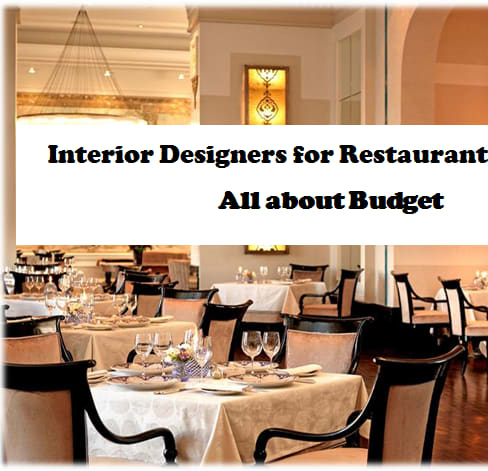 Interior designers for restaurants in Delhi - All about Budget!