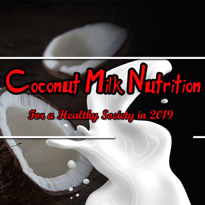 Coconut Milk Nutrition For a Healthy Society in 2019 - True Health