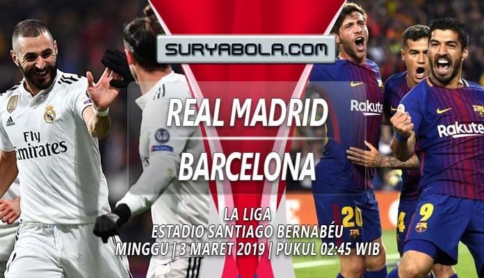 Prediksi Real Madrid vs Barcelona 3 Maret 2019 - Matchweek 26 Liga Spanyol 2018/2019