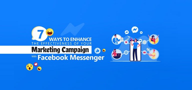 7 Ways to Enhance the Effectiveness of Your Marketing Campaign with Facebook Messenger [Infographic]