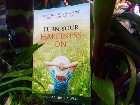 Book Review - Turn Your Happiness ON: How to Light up your Days and Fill your Life with Joy - by Norma Nikutowski