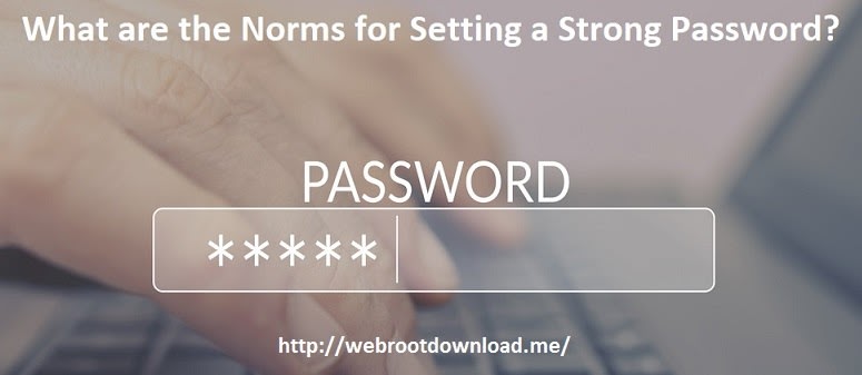 What are the Norms for Setting a Strong Password?