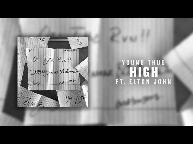 Young Thug - High (Ft. Elton John)