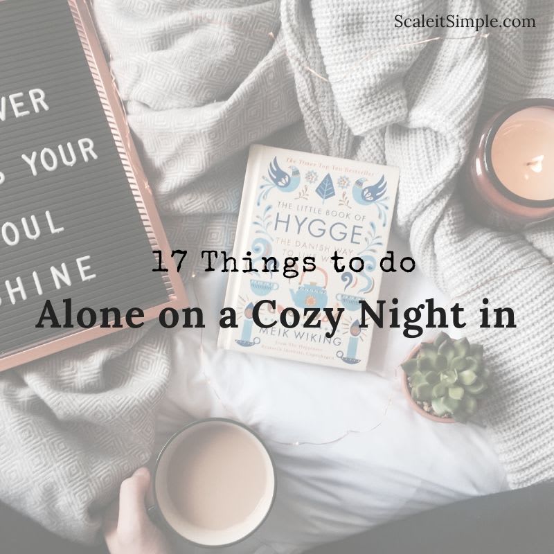 17 Things to do Alone on a Cozy Night in