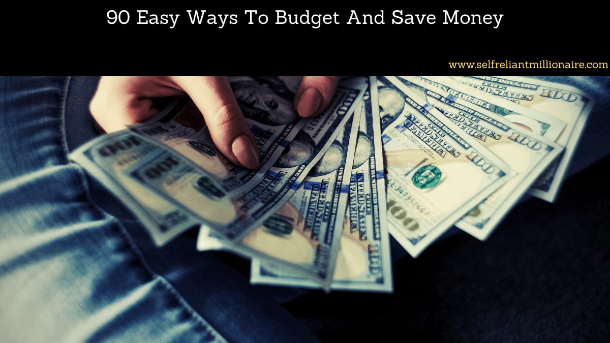 90 Very Easy Ways To Budget And Save Money Every Month