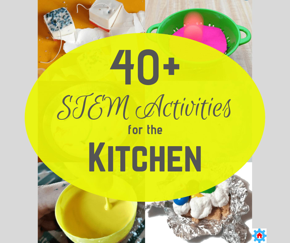 40+ STEM Activities for the Kitchen - From Engineer to Stay at Home Mom