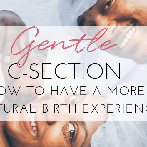 How To Have A Gentle C-Section - The Millennial Stay-At-Home Mom