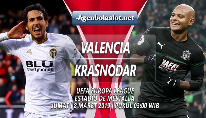 Prediksi Valencia vs Krasnodar 8 Maret 2019 - Leg Pertama Babak 16 Besar Liga Europa 2018/2019