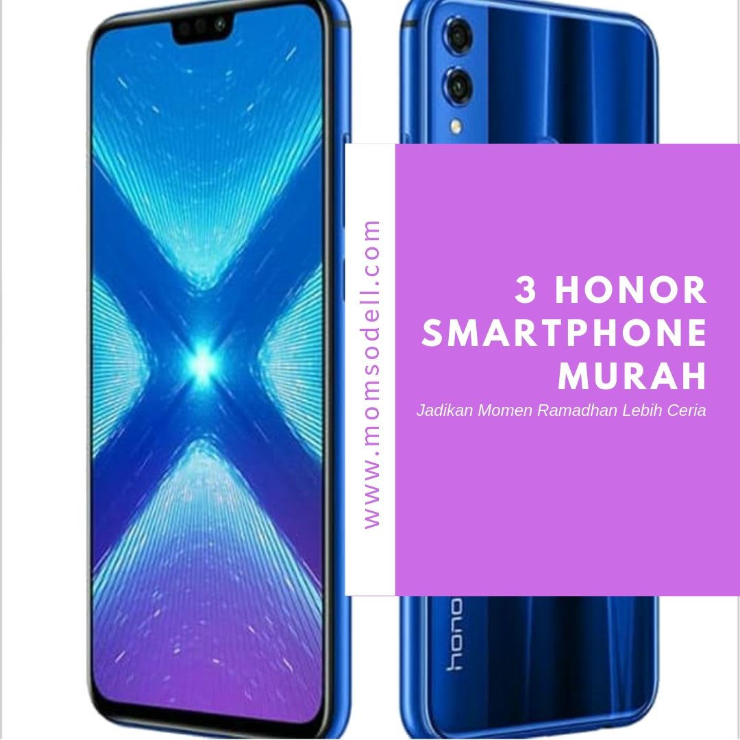 3 Honor Smartphone Murah ini Jadikan Moment Ramadhan Lebih Ceria