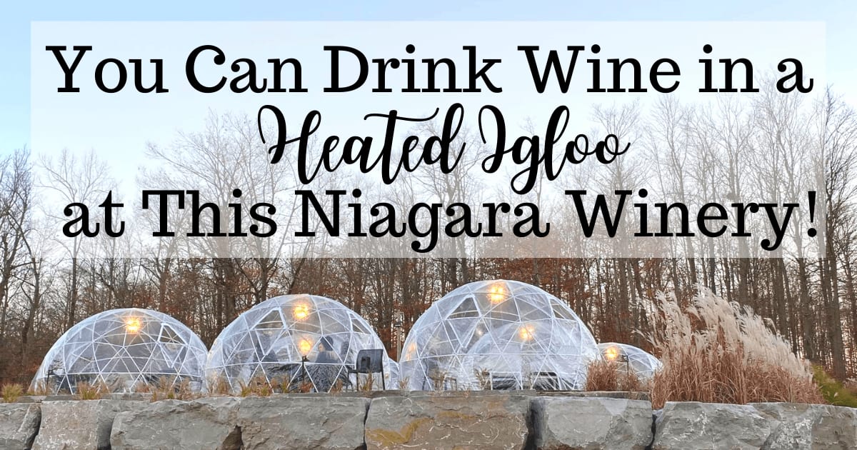You Can Drink Wine in a Heated Igloo at This Niagara Winery