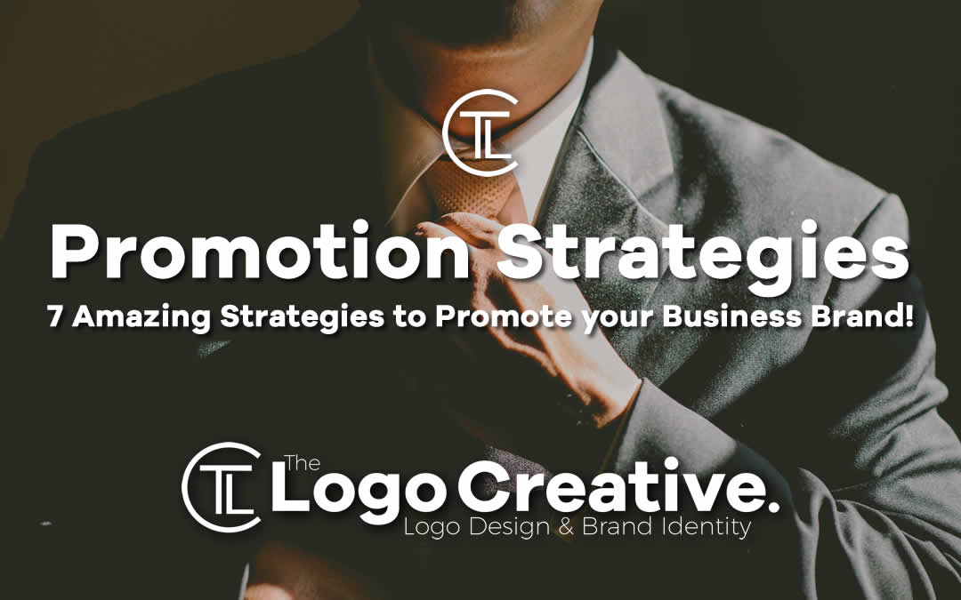7 Amazing Strategies to Promote your Business Brand! - Branding