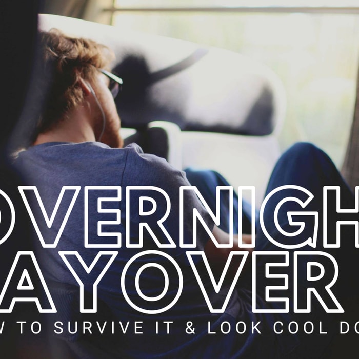 Overnight Layover: How to Survive It & Look Cool Doing It