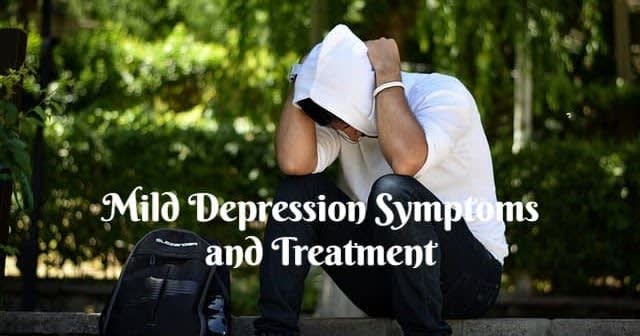 Mild Depression Symptoms and Treatment
