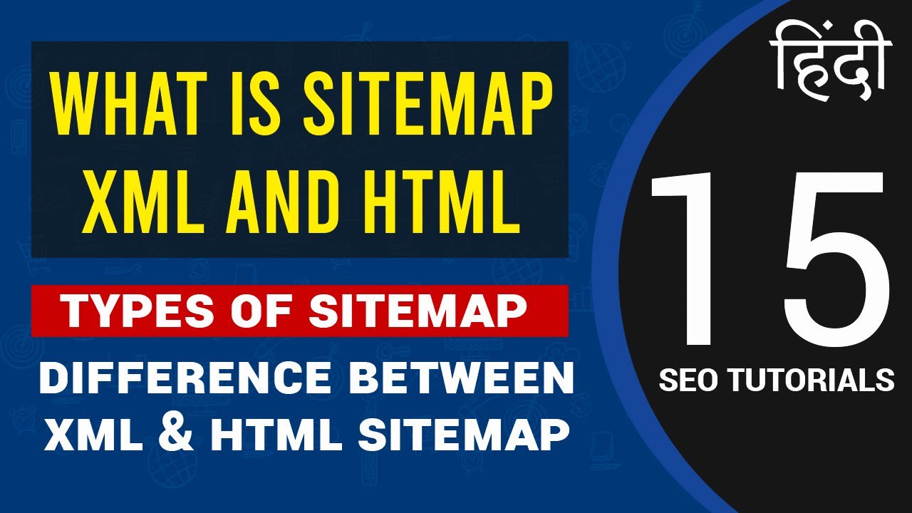 What is Sitemap? Types of Sitemaps, XML-HTML | Which One to Use