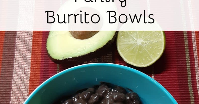 Pantry Burrito Bowls
