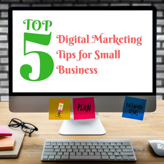 Top Five Digital Marketing Tips Apply For Your Business.