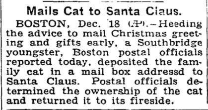 In 1935, a child attempted to mail a cat to Santa Claus.