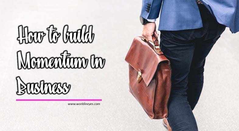 How to build momentum in business