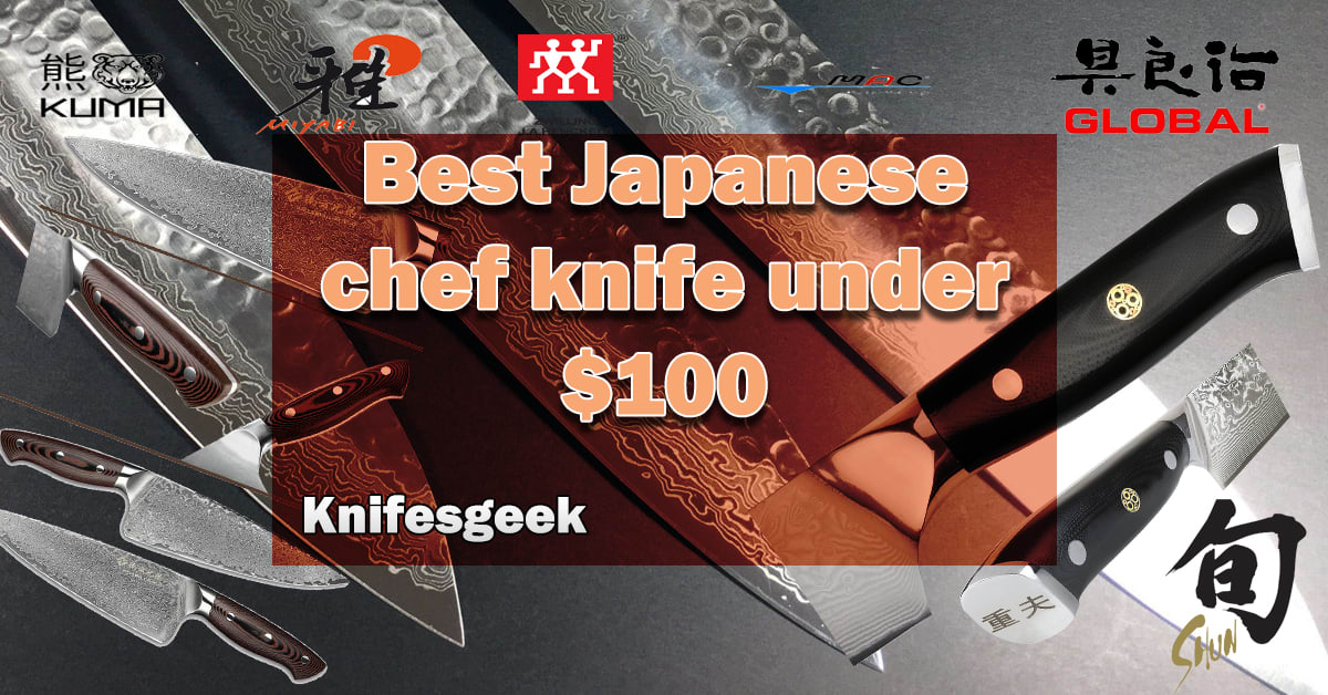 Top 10 Best Japanese Chef Knife Under 100 - Most accessible tools