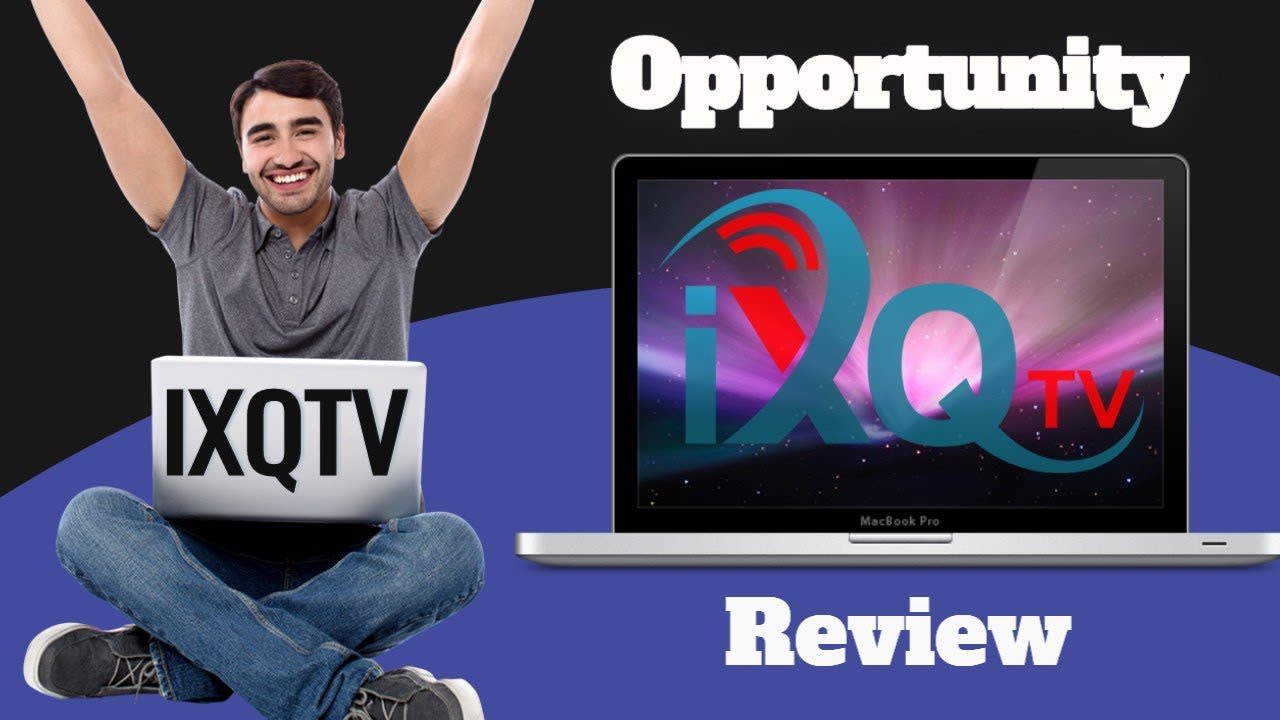 IXQTV Opportunity Review l Easiest Way To Make Money Online From Home