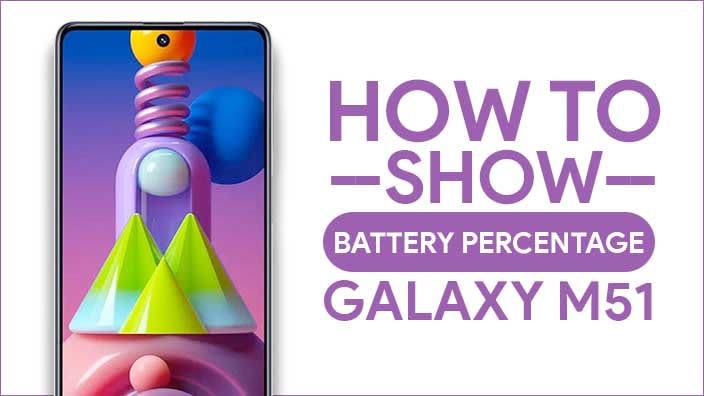 How to Show Battery Percentage On Samsung Galaxy M51 [2 Easy WAYS]