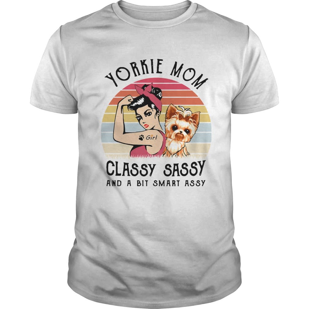 Yorkie Mom Classy Sassy And A Bit Smart Assy Vintage Shirt - Fashion Trending T-shirt Store