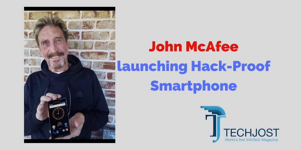 John McAfee launching Hack-Proof Smartphone