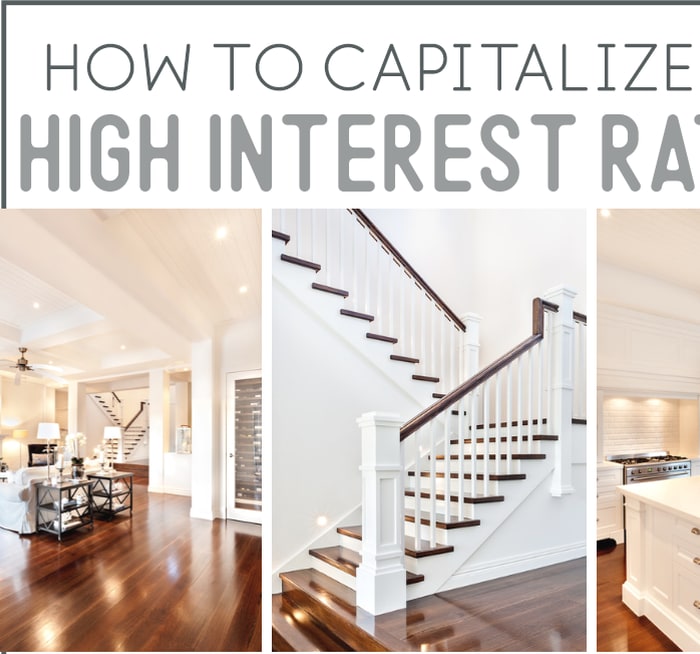 7 Ways Real Estate Consumers Can Capitalize on High Interest Rates