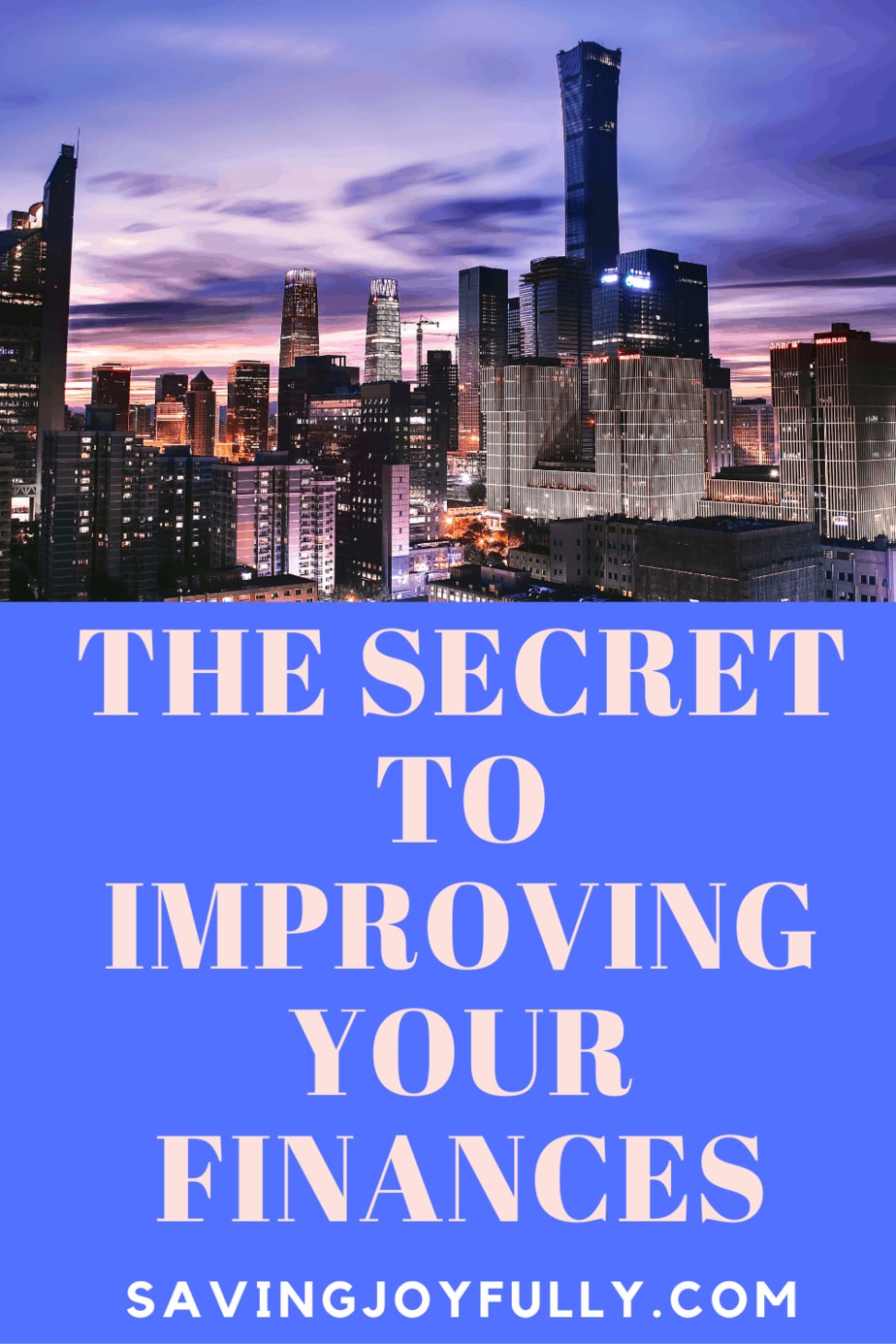 THE SECRET TO IMPROVING YOUR FINANCES