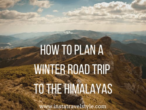 How to Plan a Winter Road Trip to the Himalayas