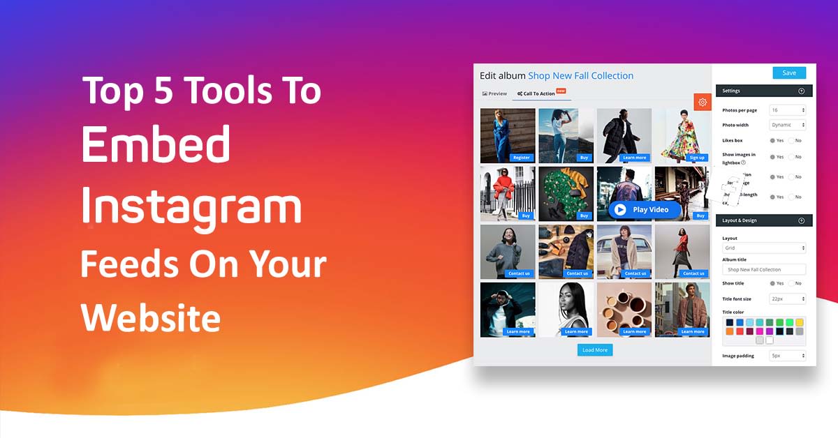 Top 5 Tools To Embed Instagram Feeds On Your Website