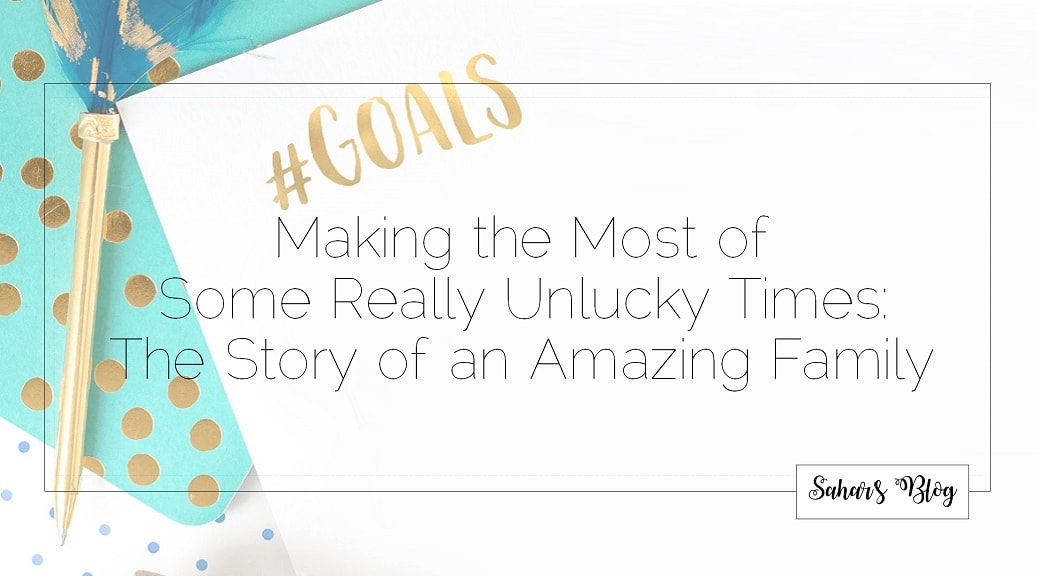 Making the Most of Really Unlucky Times: The Story of an Amazing Family