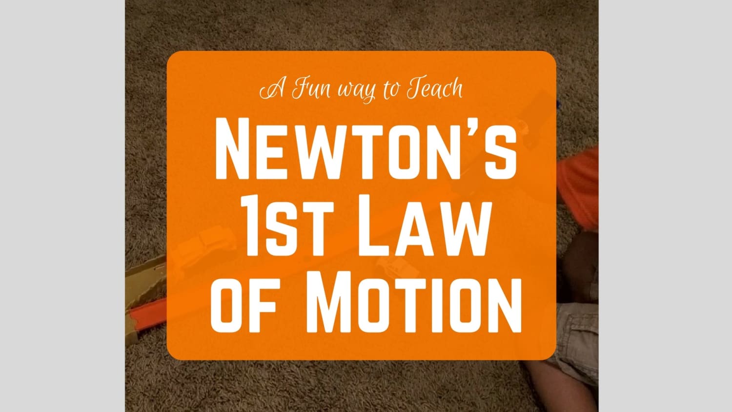 How I Taught my sons about Newton's First Law of Motion