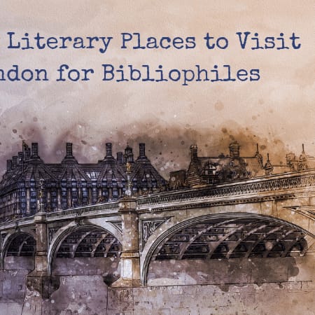 7 Best Literary Places to Visit in London for Bibliophile Travellers - Namaste, Solo Travel!
