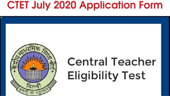 CTET July 2020 Application Form, Exam Date, Eligibility, Syllabus, Pattern @ http://ctet.nic.in/