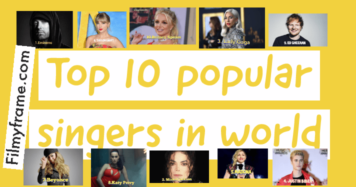Top 10 Popular Singer in the world , Best Singers Ever
