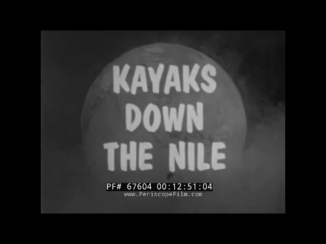 1955 "I SEARCH FOR ADVENTURE" TV SHOW "KAYAKS DOWN THE NILE" EXPLORER JOHN GODDARD 67604